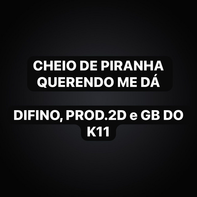Cheio de Piranha Querendo Me Dá