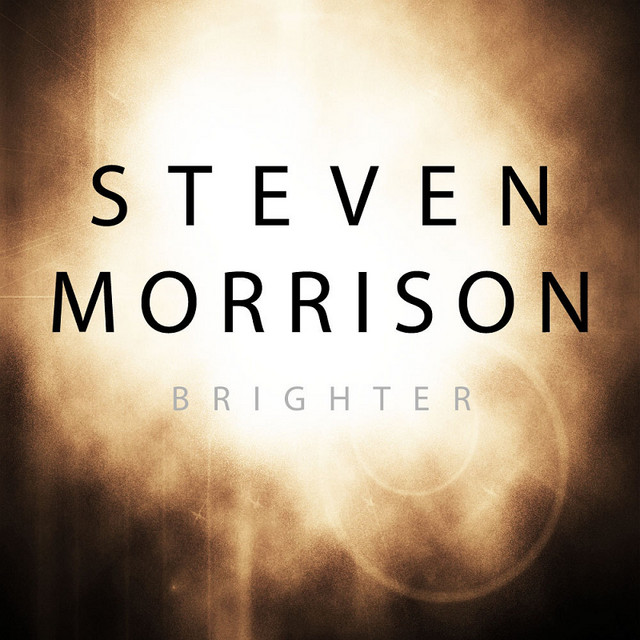 Brighter - Single by Steven Morrison | Spotify