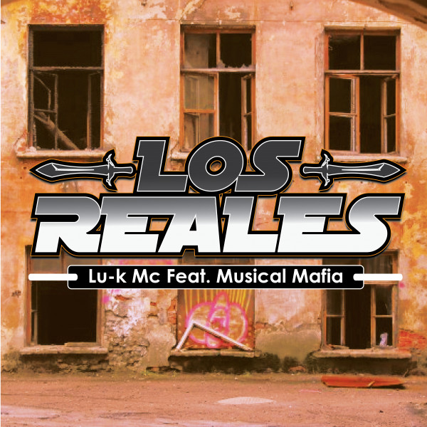 Lu-k Mc, Musical Mafia – Los Reales