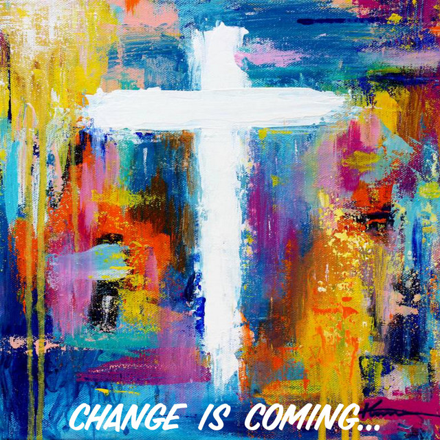 Change Is Coming