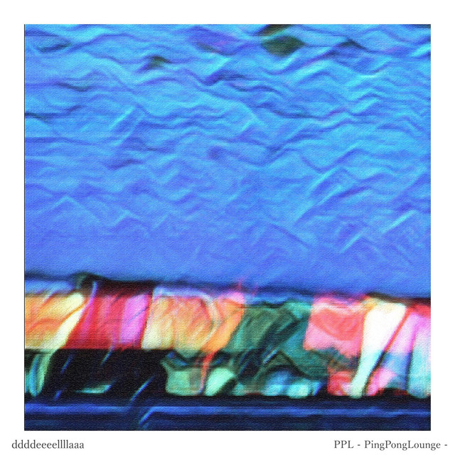 PPL -PingPongLounge- — ddddeeeellllaaa · 1 song