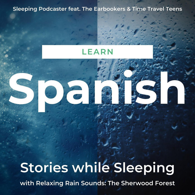 Learn Spanish Stories While Sleeping with Relaxing Rain Sounds: The Sherwood Forest cover art