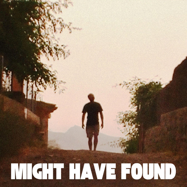 MIGHT HAVE FOUND cover art