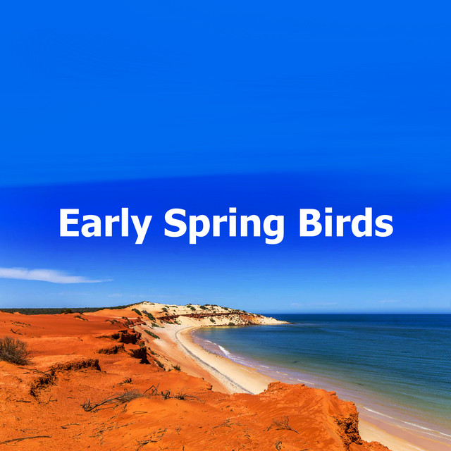 Early Spring Birds - Album by Australian Nature Sounds | Spotify