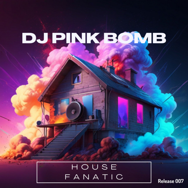 DJ Pink Bomb – House Fanatic