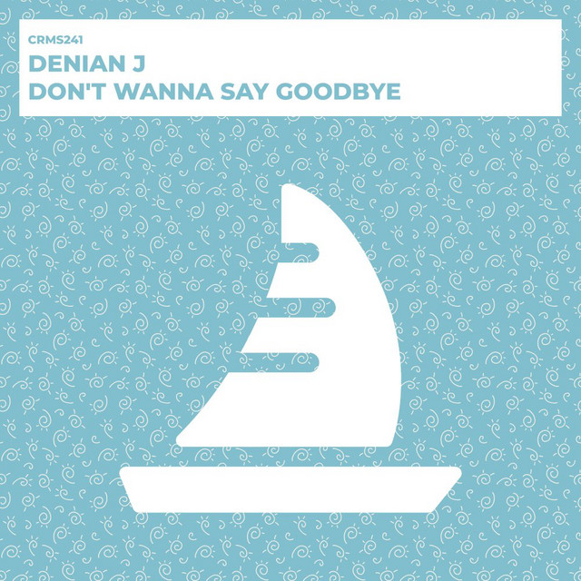 Don't Wanna Say Goodbye - Radio Edit