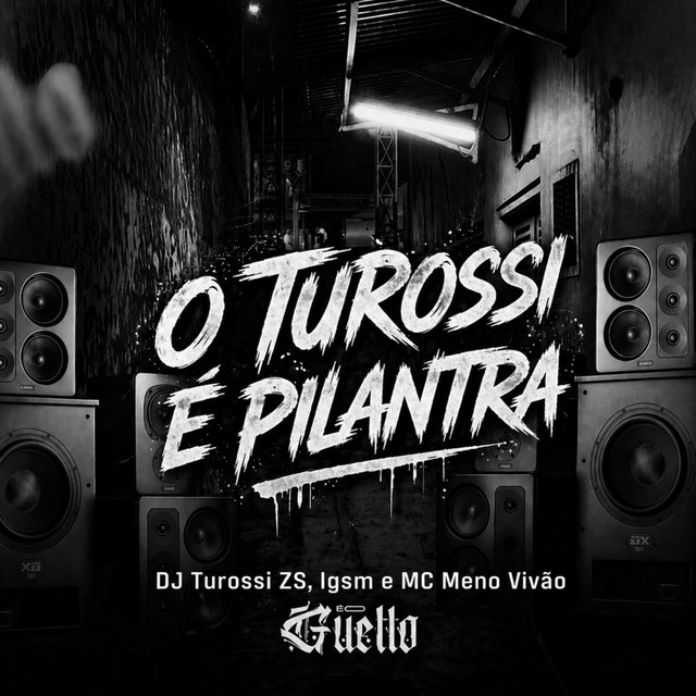 O Turossi É Pilantra