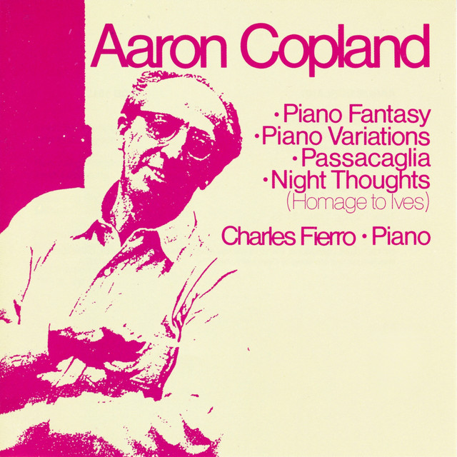 Copland: Piano Fantasy, Piano Variations, Passacaglia & Night Thoughts