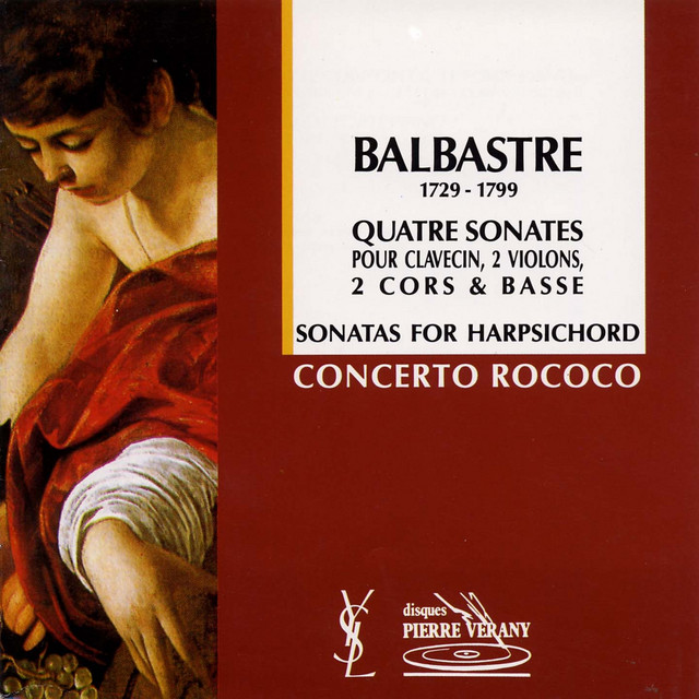 Balbastre : Quatre sonates pour clavecin, 2 violons, 2 cors & basse
