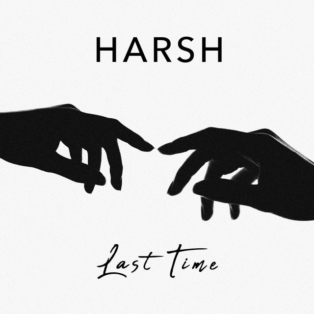 Last Time - song and lyrics by HARSH | Spotify