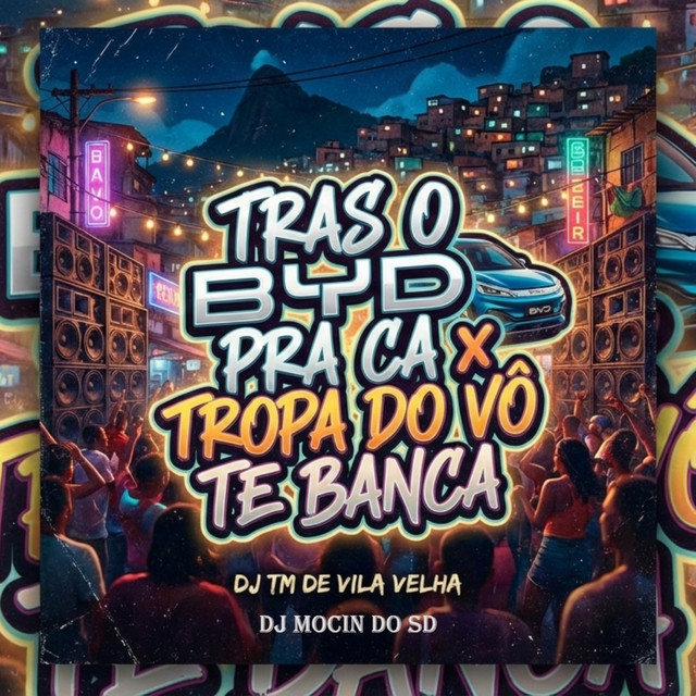 TRAS O BYD PRA CA TROPA DO VÔ TE BANCA