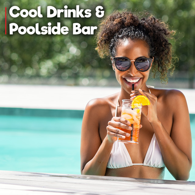 Cool Drinks & Poolside Bar – Summertime Chillout Music 2020, Tropical Relaxation under the Palms, Beach Bar, Full Sun, Ocean Brezee, Golden Sand, Deep Lounge cover art