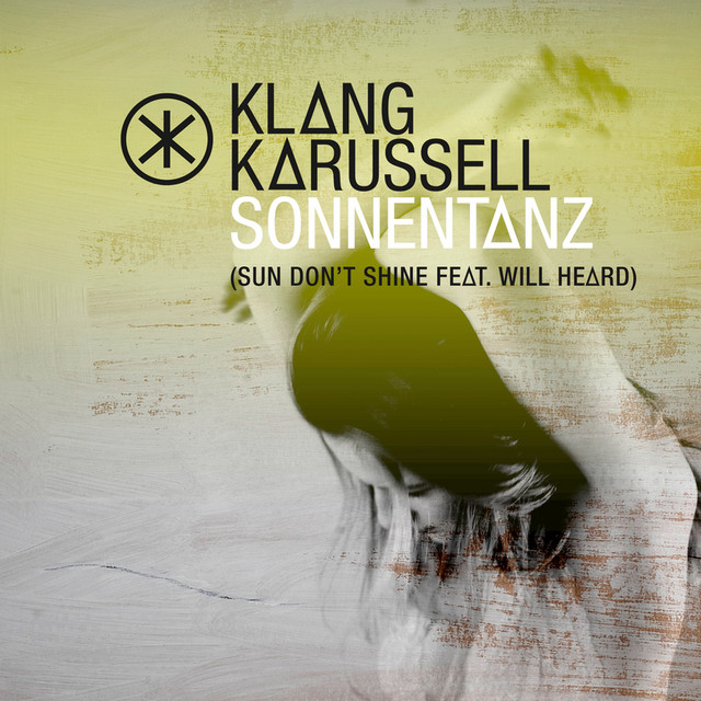 Sonnentanz (Sun Don't Shine) - Single by Klangkarussell | Spotify