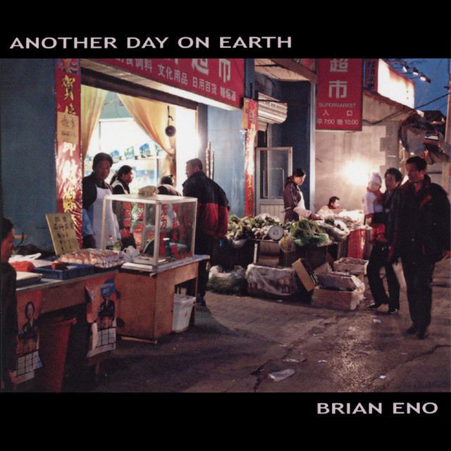 Another Day On Earth - Album by ブライアン・イーノ | Spotify
