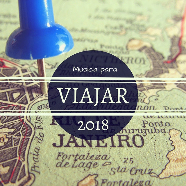Música para Viajar 2018 - Las Mejores Canciones para Acompañar tu Viaje por el Mundo cover art