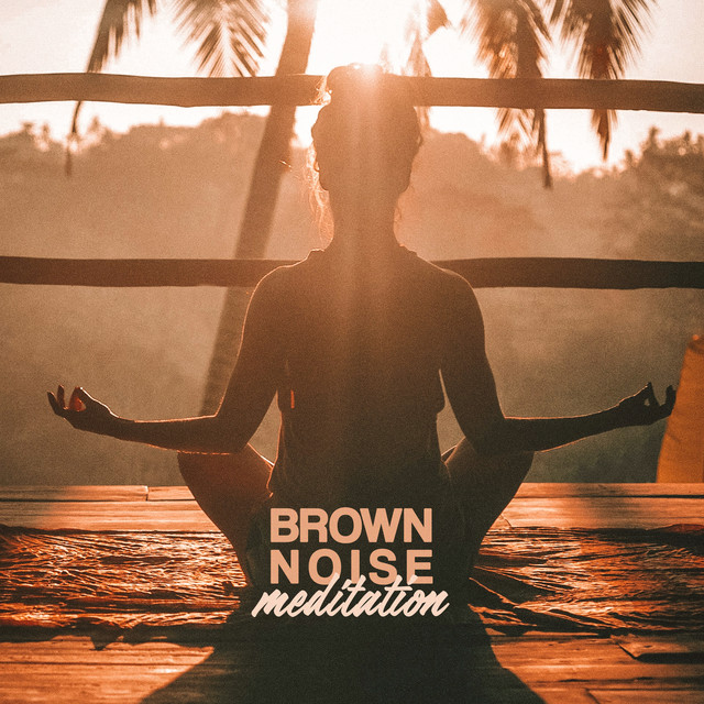 Brown Noise - Meditation cover art