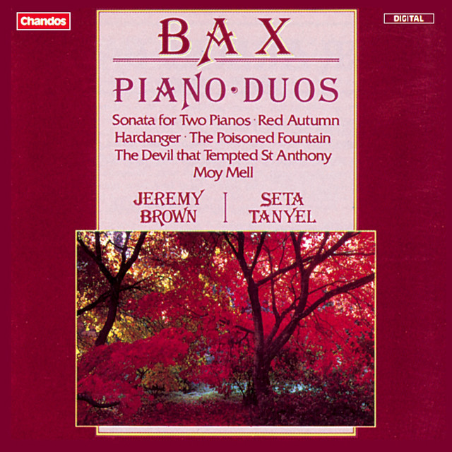 Bax: Sonata for Two Pianos, Red Autumn, Hardanger, The Poisoned Fountain, The Devil that Tempted St Anthony & Mony Mell cover art