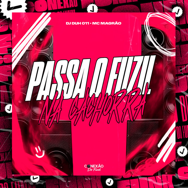 Passa o Fuzil na Cachorra