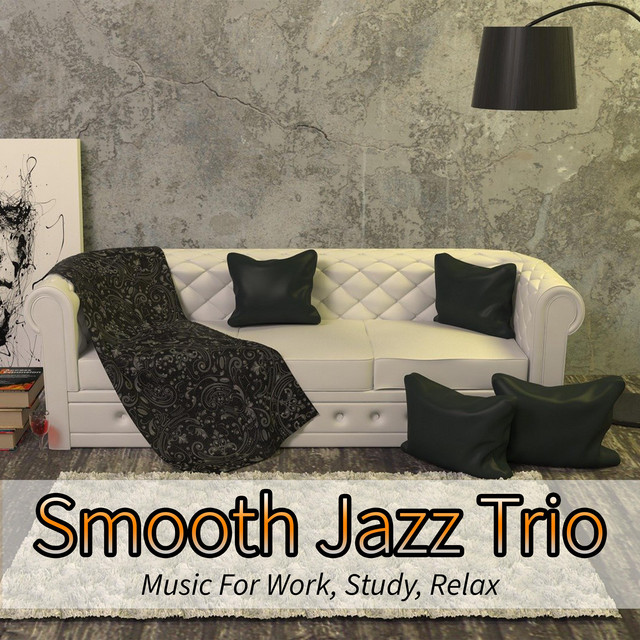 Smooth Jazz Trio: Music For Work, Study