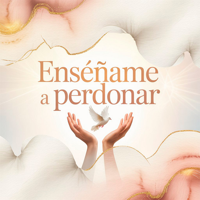 Enséñame A Perdonar