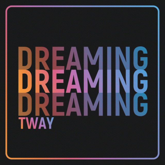 Dreaming - Single by Tway | Spotify