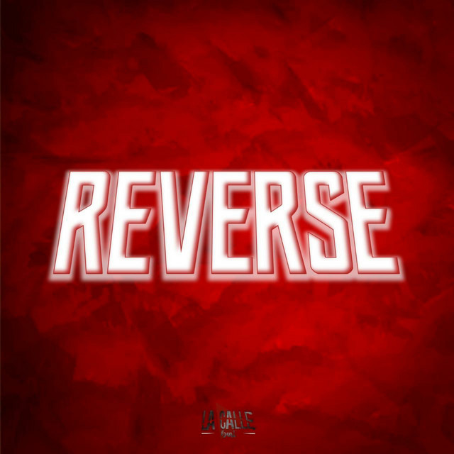 REVERSE - Single by La Calle Music | Spotify