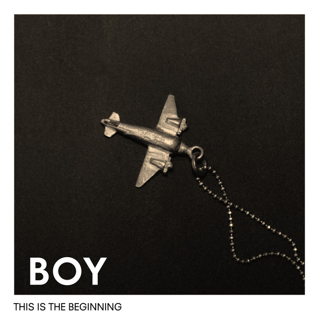 This Is the Beginning by BOY