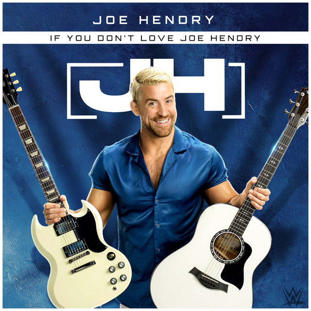 WWE: If You Don’t Love Joe Hendry album image