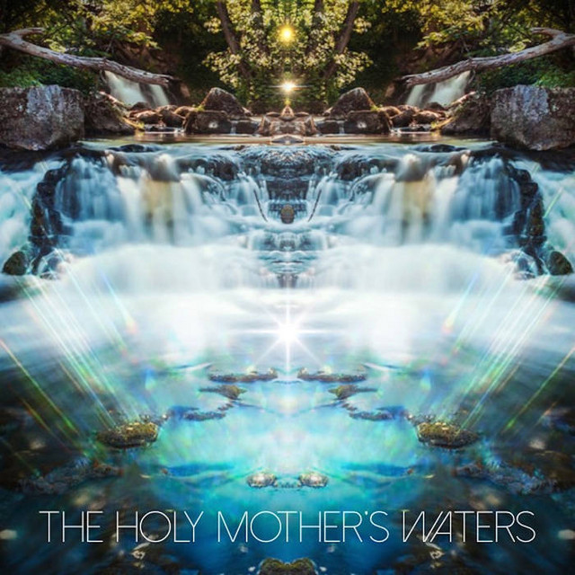 The Holy Mother’s Waters