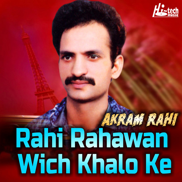 Rahi Rahawan Wich Khalo Ke - Album by Akram Rahi | Spotify