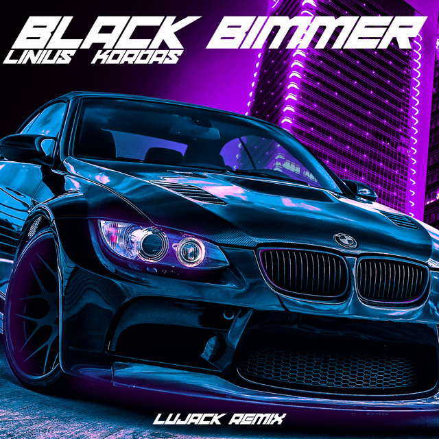 Black Bimmer - LuJack Remix