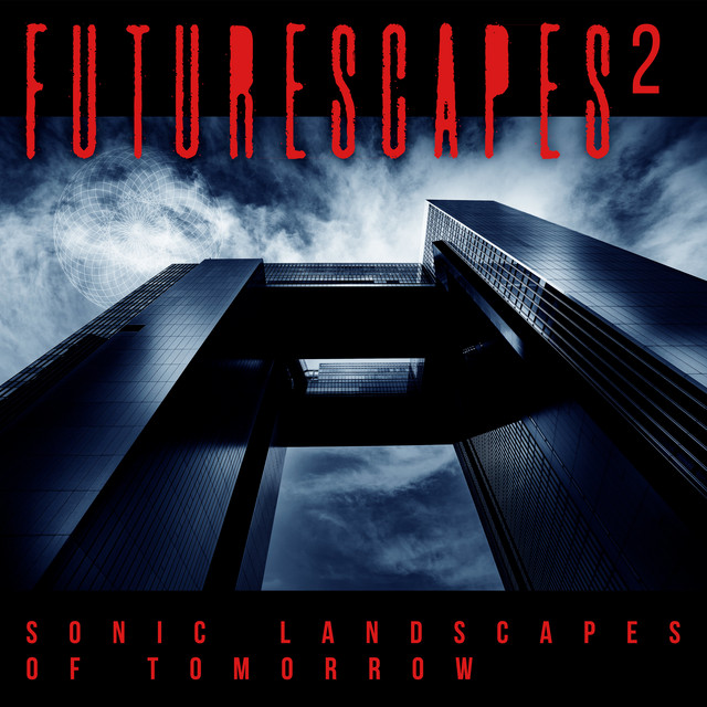 Futurescapes 2 - Sonic Landscapes Of Tomorrow cover art