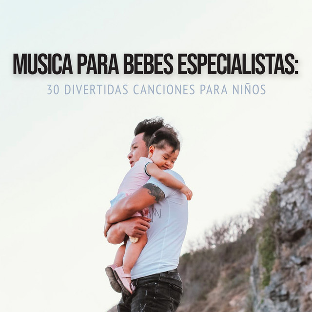Musica Para Bebes Especialistas 30 Divertidas Canciones Para Ninos Album By Musica Para Bebes Especialistas Spotify