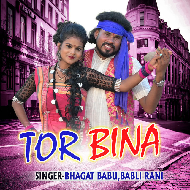 TOR BINA - song and lyrics by Bhagat Babu, Babli Rani | Spotify