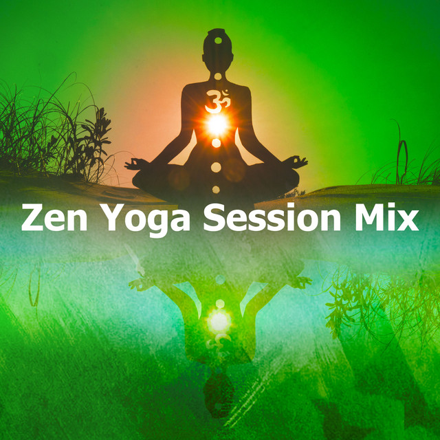 Zen Yoga Session Mix - Album by Yoga for Sun Salutations | Spotify