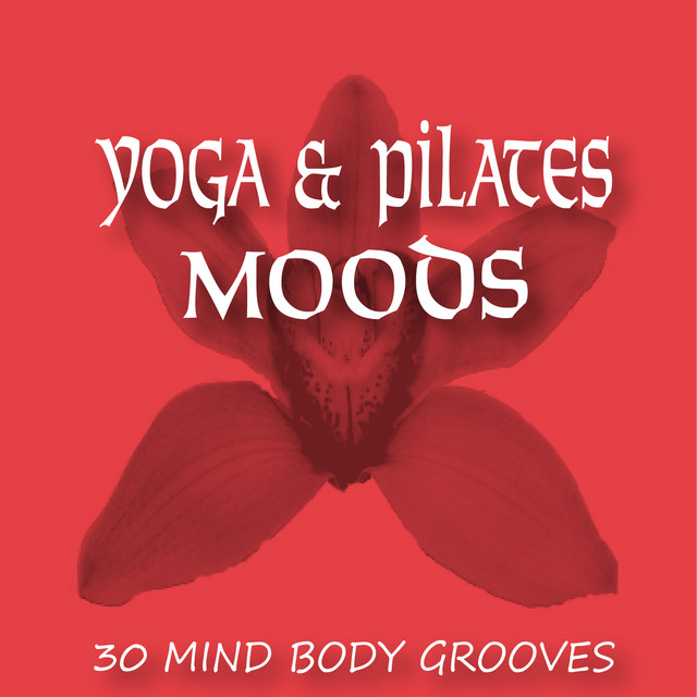 Yoga & Pilates Moods Workout – 30 Mind Body Grooves cover art