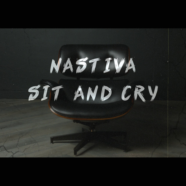 Обкладинка: Sit and cry — NASTIVA