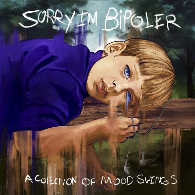 Sorry I'm Bipolar: A Collection Of Mood Swings cover art