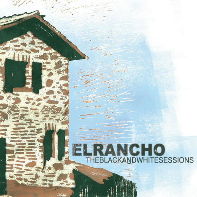 The Black and White Sessions - Album by El Rancho | Spotify