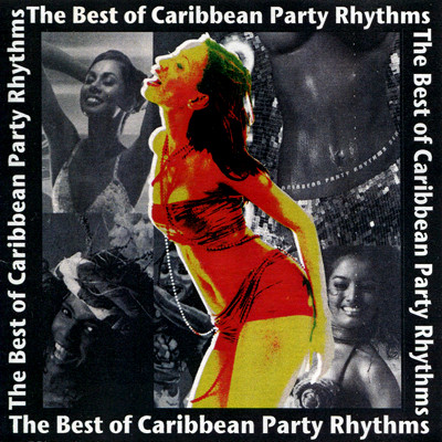 The Best Of Caribbean Party Rhythms - Compilation by Various Artists ...