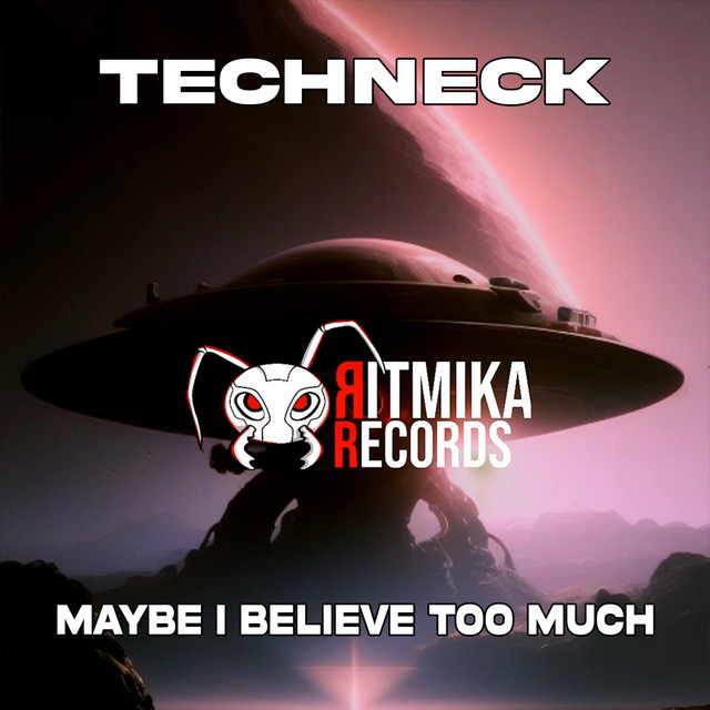 Techneck – Maybe I Believe Too Much - Club Mix