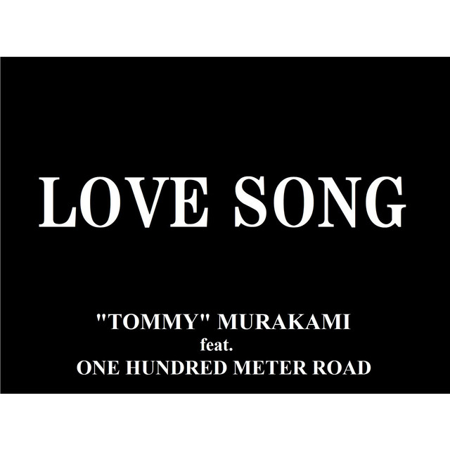 LOVE SONG - Single by TOMMY MURAKAMI | Spotify