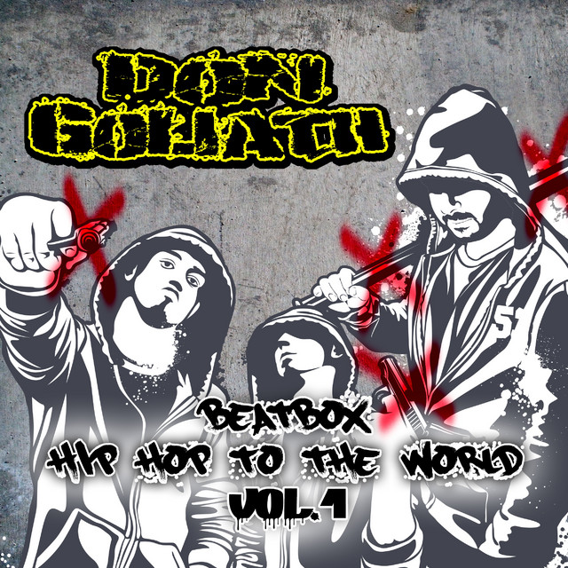 Beatbox Hip Hop to the World, Vol. 1 - Album by Don Goliath | Spotify