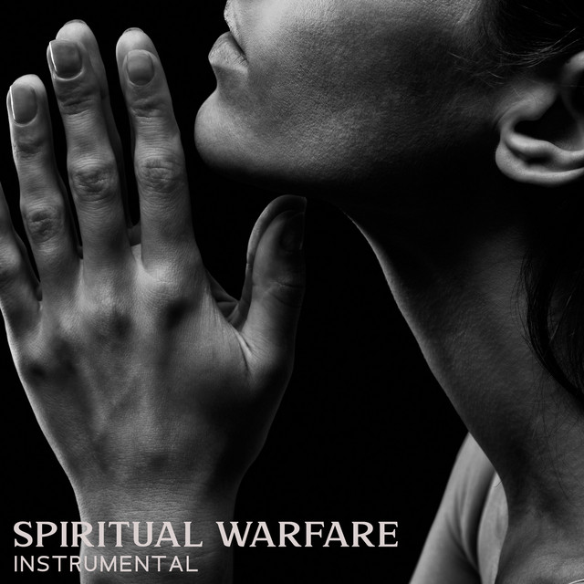 Spiritual Warfare Instrumental: Prayer & Intercession Music