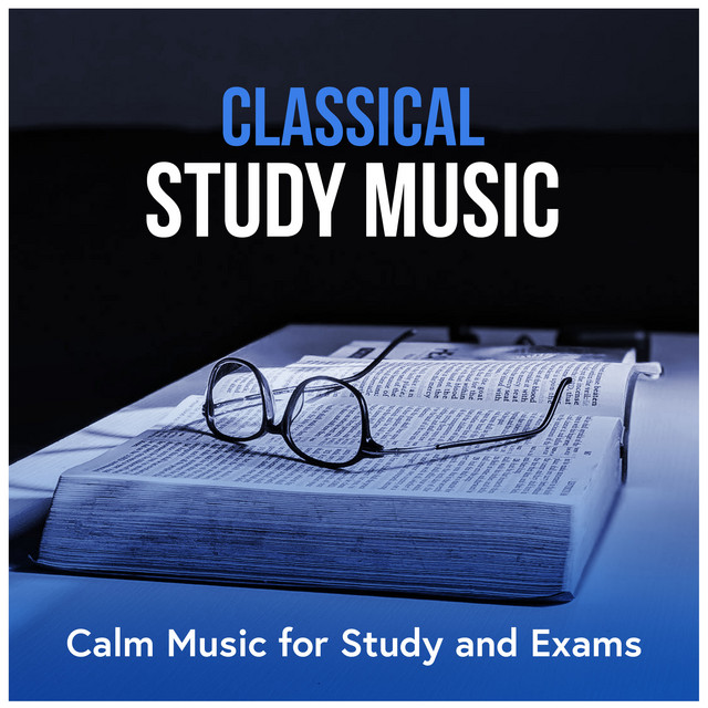 Classical Study Music: Calm Music for Study and Exams - Album by ...