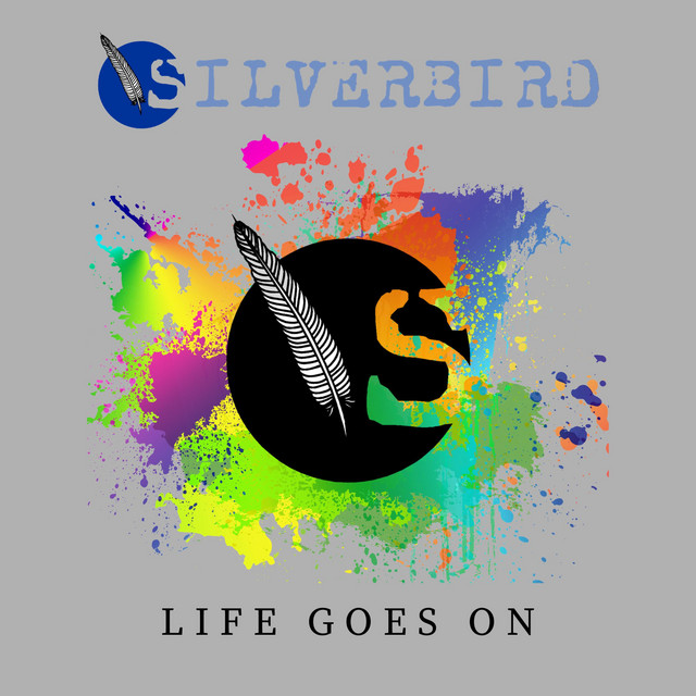 Silverbird – Life Goes On