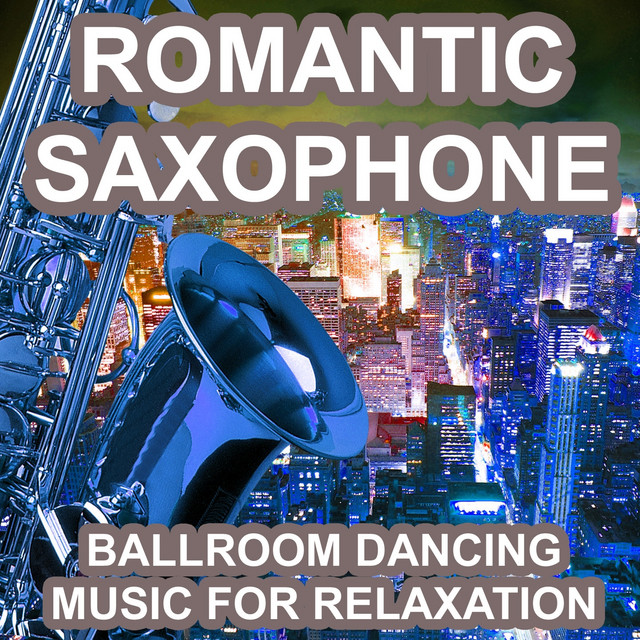 Romantic Saxophone (Ballroom Dancing) [Music for Relaxation] cover art