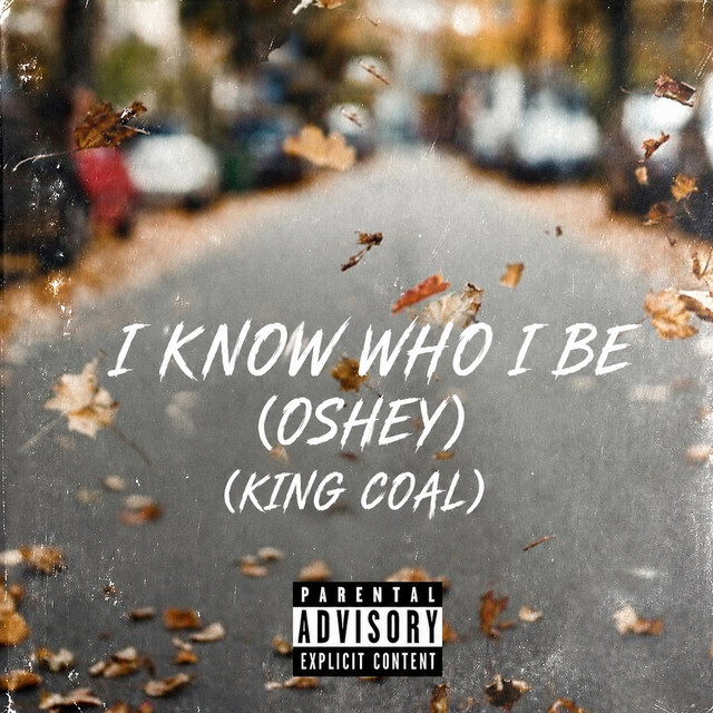 I Know Who I Be (Oshey) (King Coal) cover art