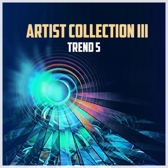 Artist Collection III - Compilation by Trend 5 | Spotify