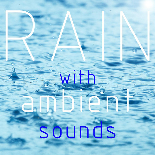 Rain with Ambient Sounds for Relaxation, Meditation, Sleep, Study and Yoga. cover art